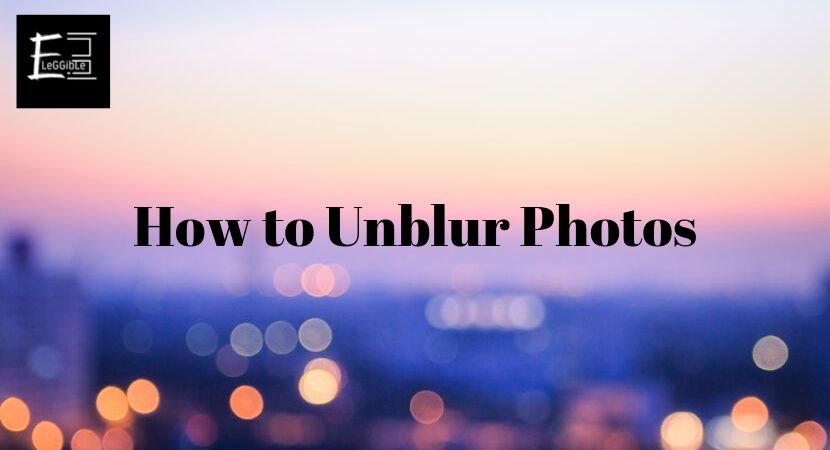 How to Unblur Photos